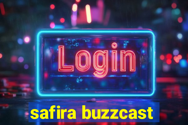 safira buzzcast